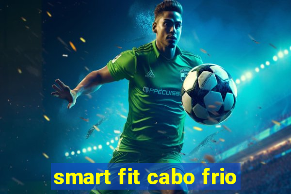 smart fit cabo frio